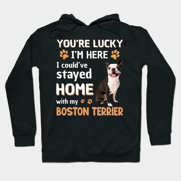 Lucky Have Home With My Boston Terrier Dog Hoodie by Elliottda